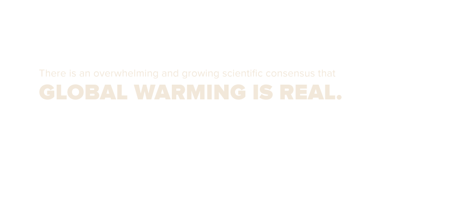 There Is A Strong And Growing Scientific Consensus That Global Warming Is Real